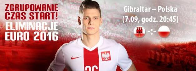 Dziś mecz Polska – Gibraltar